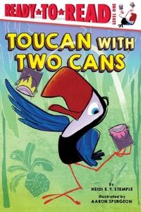 Book Cover for Toucan With Two Cans by Heidi E. Y. Stemple