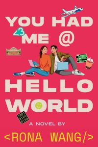 Book Cover for You Had Me at Hello World by Rona Wang