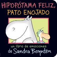 Book Cover for Hipopótama Feliz, Pato Enojado (Happy Hippo, Angry Duck) by Sandra Boynton