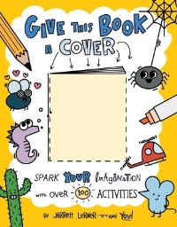 Book Cover for Give This Book a Cover by Jarrett Lerner