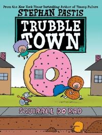 Book Cover for Squirrel Do Bad by Stephan Pastis