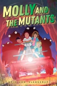 Book Cover for Molly and the Mutants by Erik Jon Slangerup