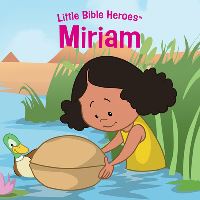 Book Cover for Miriam, Little Bible Heroes Board Book by BH Kids Editorial Staff