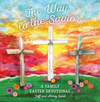 Book Cover for The Way to the Savior by Jeff Land, Abbey Land