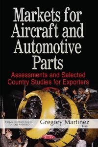 Book Cover for Markets for Aircraft and Automotive Parts by Gregory Martinez