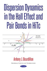 Book Cover for Dispersion Dynamics in the Hall Effect and Pair Bonds in HiTc by A Bourdillon