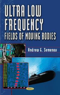 Book Cover for Ultra Low Frequency Fields of Moving Bodies by Andrew Grigorievitch Semenov