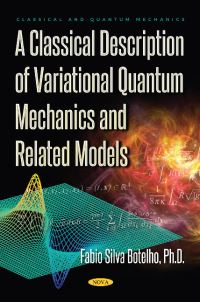 Book Cover for A Classical Description of Variational Quantum Mechanics and Related Models by Fabio Silva Botelho