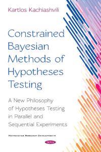 Book Cover for Constrained Bayesian Methods of Hypotheses Testing by Karlos J Kachiashvili