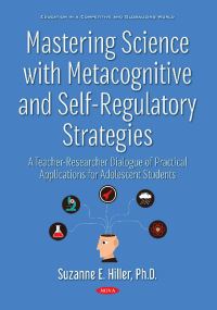 Book Cover for Mastering Science With Metacognitive and Self-Regulatory Strategies by Suzanne E. Hiller
