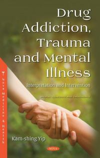 Book Cover for Drug Addiction, Trauma and Mental Illness by KamShing Yip