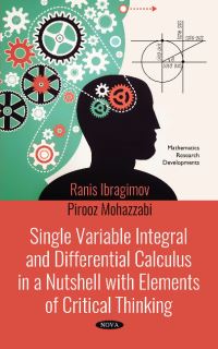 Book Cover for Single Variable Integral and Differential Calculus in a Nutshell With Elements of Critical Thinking by Ranis Ibragimov, Pirooz Mohazzabi