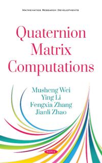 Book Cover for Quaternion Matrix Computations by Musheng Wei, Ying Li, Fengxia Zhang, Jianli Zhao