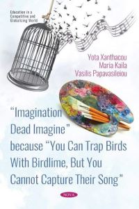 Book Cover for Imagination Dead Imagine Because You Can Trap Birds With Birdlime, but You Cannot Capture Their Song by Giota Xanthakou, Maria A. Kaila, Vasilis F. Papavasileiou