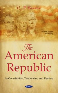 Book Cover for The American Republic by Orestes Augustus Brownson