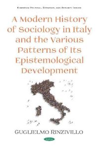 Book Cover for A Modern History of Sociology in Italy and the Various Patterns of Its Epistemological Development by Guglielmo Rinzivillo