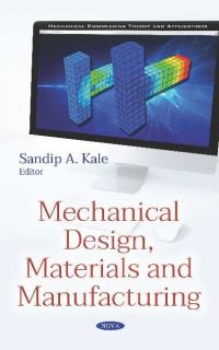 Book Cover for Mechanical Design, Materials and Manufacturing by Sandip A. Kale