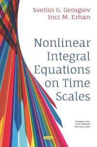Book Cover for Nonlinear Integral Equations on Time Scales by Svetlin Georgiev, Inci M Erhan