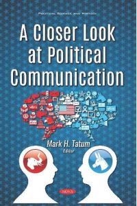 Book Cover for A Closer Look at Political Communication by Mark H Tatum