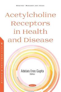 Book Cover for Acetylcholine Receptors in Health and Disease by Adelais Eros Gupta
