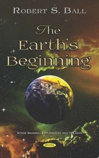 Book Cover for The Earth's Beginning by Robert S Ball