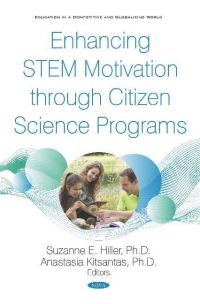 Book Cover for Enhancing STEM Motivation Through Citizen Science Programs by Suzanne E. Hiller, Anastasia Kitsantas
