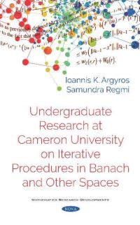 Book Cover for Undergraduate Research at Cameron University on Iterative Procedures in Banach and Other Spaces by Ioannis K Argyros, Samundra Regmi