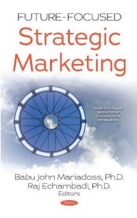 Book Cover for Future-Focused Strategic Marketing by Babu John Mariadoss, Raj Echambadi