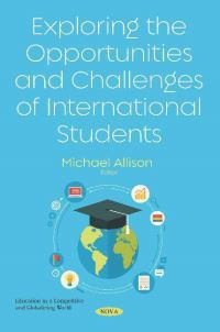 Book Cover for Exploring the Opportunities and Challenges of International Students by Michael Allison