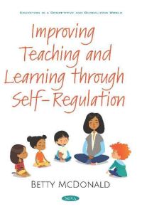 Book Cover for Improving Teaching and Learning Through Self-Regulation by Betty McDonald