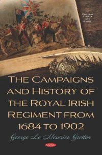 Book Cover for The Campaigns and History of the Royal Irish Regiment from 1684 to 1902 by G le M Gretton