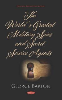 Book Cover for The World's Greatest Military Spies and Secret Service Agents by George Barton