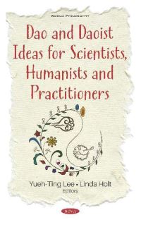 Book Cover for Dao and Daoist Ideas for Scientists, Humanists and Practitioners by YuehTing Lee, Linda Holt
