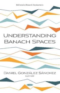 Book Cover for Understanding Banach Spaces by Daniel González Sánchez