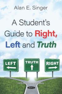 Book Cover for A Student's Guide to Right, Left and Truth by Alan E Singer