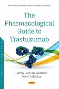 Book Cover for The Pharmacological Guide to Trastuzumab by David Aebisher