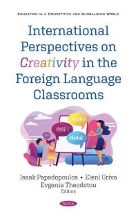 Book Cover for International Perspectives on Creativity in the Foreign Language Classrooms by Isaak Papadopoulos, Eleni Griva, Evgenia Theodotou