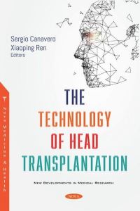 Book Cover for The Technology of Head Transplantation by Xiaoping Ren, Sergio Canavero