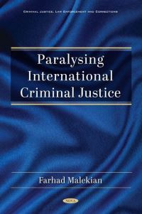 Book Cover for Paralysing International Criminal Justice by Farhad Malekian