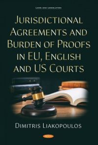Book Cover for Jurisdictional Agreements and Burden of Proofs in EU, English, and US Courts by Demetres I Liakopoulos