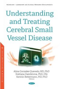 Book Cover for Understanding and Treating Cerebral Small Vessel Disease by Alina GonzalezQuevedo, Svetlana A Dambinova, Kerstin Bettermann
