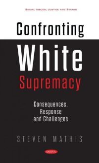 Book Cover for Confronting White Supremacy by Steven Mathis
