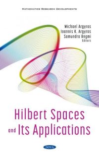 Book Cover for Hilbert Spaces and Its Applications by Michael Argyros, Ioannis K Argyros, Samundra Regmi