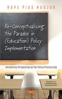 Book Cover for Re-Conceptualizing the Paradox in (Education) Policy Implementation by Hope Pius Nudzor