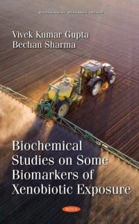 Book Cover for Biochemical Studies on Some Biomarkers of Xenobiotic Exposure by Vivek Kumar Gupta, Bechan Sharma
