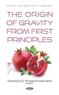 Book Cover for The Origin of Gravity from First Principles by Volodymyr Krasnoholovets