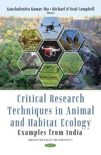 Book Cover for Critical Research Techniques in Animal and Habitat Ecology by Kaushalendra Kumar Jha, Michael ONeal Campbell