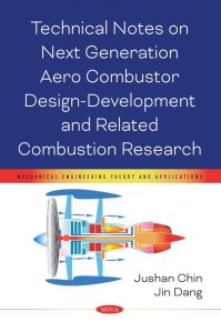 Book Cover for Technical Notes on Next Generation Aero Combustor Design-Development and Related Combustion Research by Jushan Chin, Jin Dang
