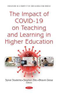 Book Cover for The Impact of COVID-19 on Teaching and Learning in Higher Education by Sylvie Studente, Steve Ellis, Bhavini Desai