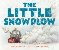 Book Cover for The Little Snowplow by Lora Koehler